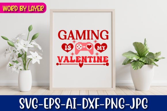 Gaming is My Valentine Retro Design: Graphics for Crafts and Content