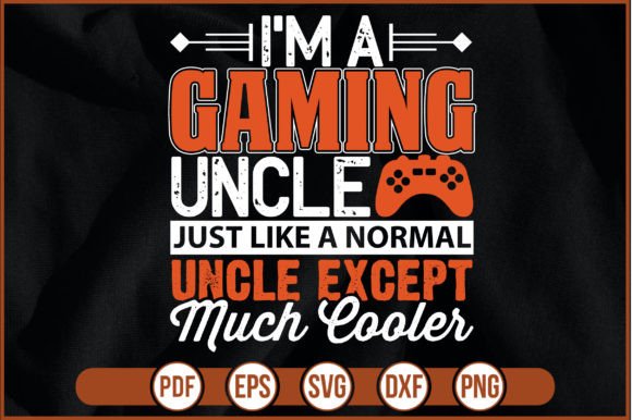 Im a Gaming Uncle Just Like a Normal Unc Graphics & Print Templates Review